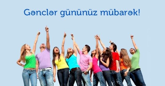Bu gün Azərbaycan Gəncləri Günüdür