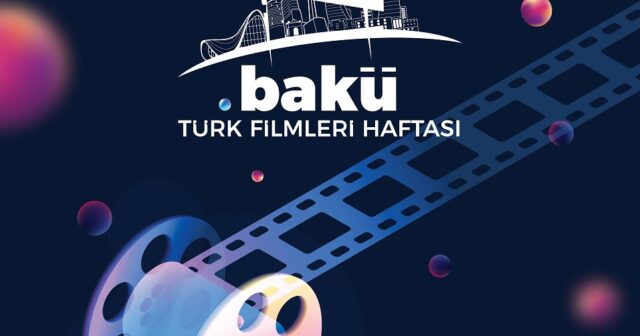 Bakıda “Türk Filməri Həftəsi” başlayır-FOTO