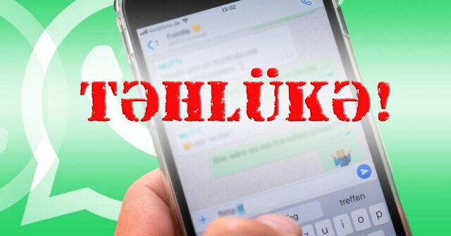 “Whatsapp” hesabları TƏHLÜKƏDƏ – Ələ keçirilməsini istəmirsinizsə, bunu mütləq edin – VİDEO