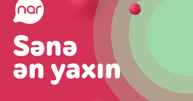 “Nar” “Sənə ən yaxın” konsepsiyasını təqdim edir