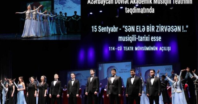 Musiqili Teatrın yeni mövsümünün açılışı -“Sən elə bir zirvəsən!..”