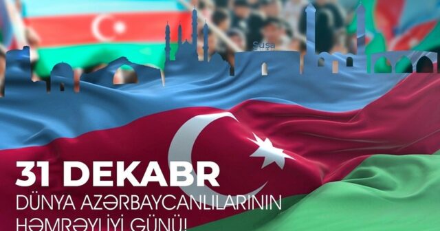 Dünya Azərbaycanlılarının Həmrəyliyi Günüdür