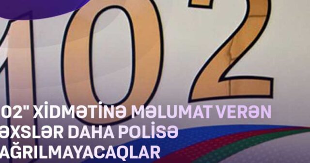 “102”yə məlumat verən şəxslər daha polisə dəvət olunmayacaqlar (VİDEO)