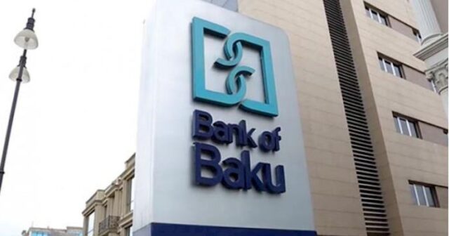 “Bank of Baku”nun problemli kreditləri 19% artıb – Ən çox şikayət olunan bankdır