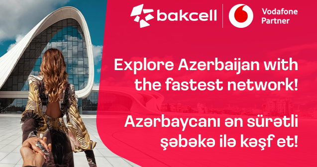 “Bakcell” “Vodafone Group”la əməkdaşlıq edəcək