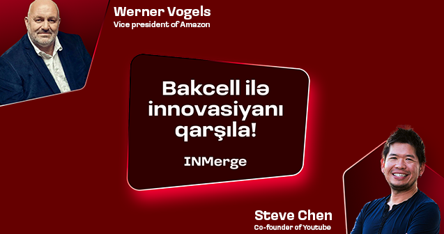 “Bakcell” “INMerge” İnnovasiya Sammitinin tərəfdaşıdır!