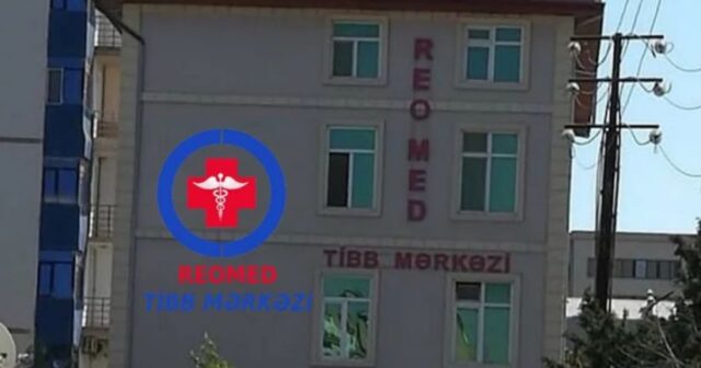 “Reo-Med Tibb Mərkəzi” icazəsiz tibbi xidmətlər göstərir