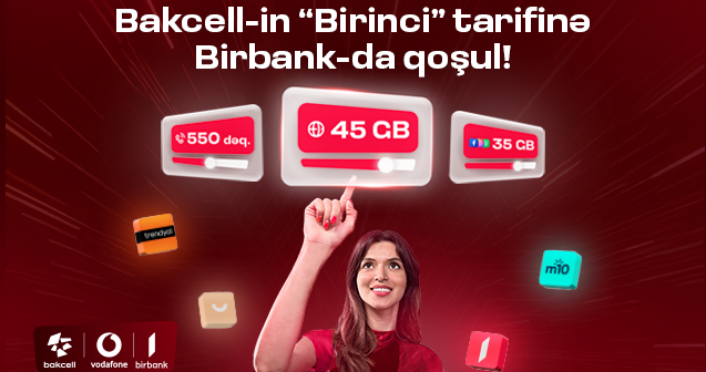 “Bakcell” “Birbank” istifadəçilərinə xüsusi üstünlüklər verən “Birinci” tarifini təqdim edir